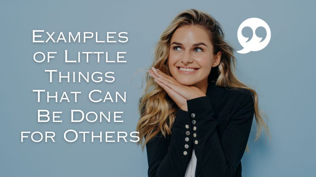 Examples of Little Things That Can Be Done for Others