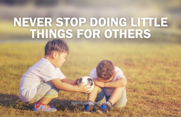 Never Stop Doing Little Things for Others