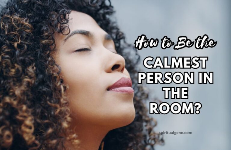 How to Be the Calmest Person in the Room?
