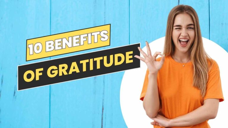 10 Benefits of Gratitude: Transforming Your Life with Thankfulness