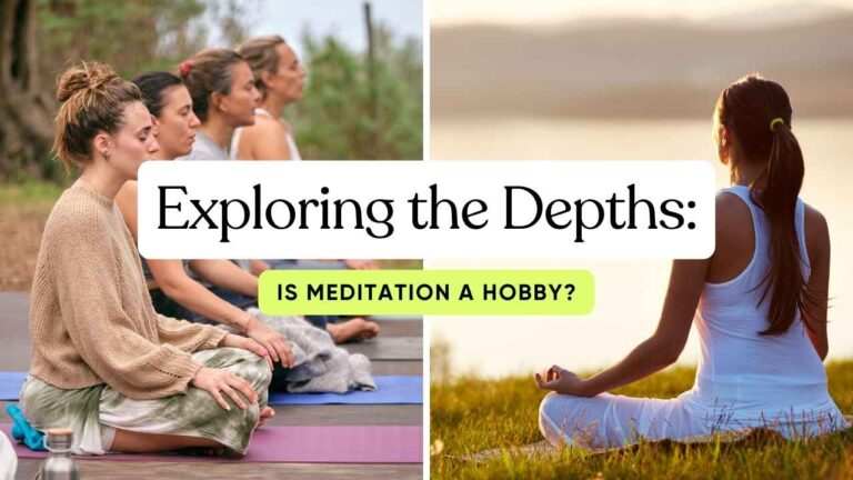 Exploring the Depths: Is Meditation a Hobby?