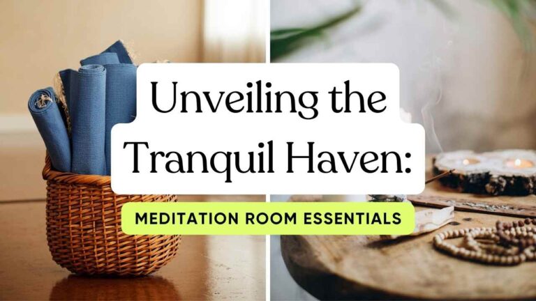 Unveiling the Tranquil Haven: Meditation Room Essentials