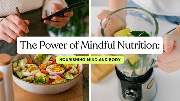 The Power of Mindful Nutrition: Nourishing Mind and Body