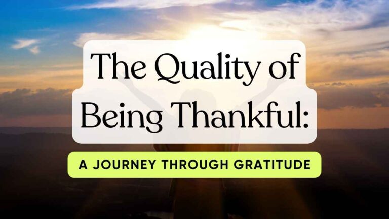 The Quality of Being Thankful: A Journey Through Gratitude